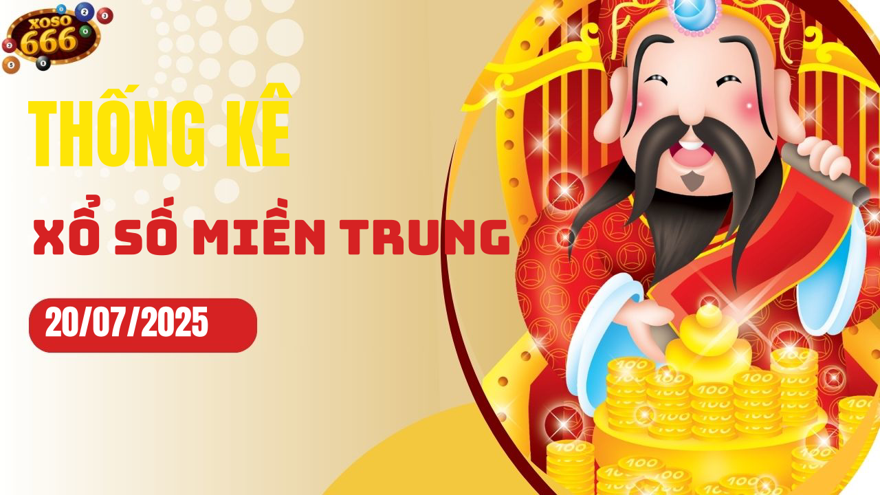 Thống kê XSMT 20/7/2025 - Phân tích xổ số miền Trung Chủ nhật