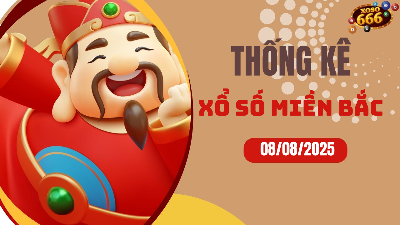 Thống kê XSMB 8/8/2025 hôm nay - Phân tích KQXS Miền Bắc chi tiết