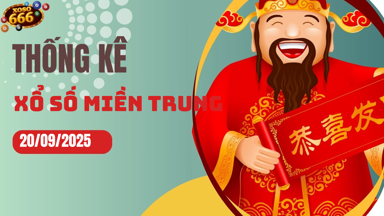 Thống kê XSMT 20/9/2025 - Phân tích xổ số miền Trung Thứ 7