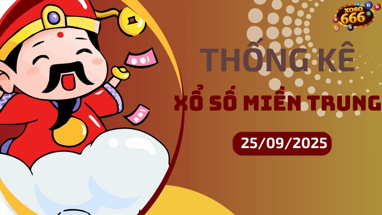 Thống kê XSMT 25/9/2025 - Phân tích xổ số miền Trung Thứ 5