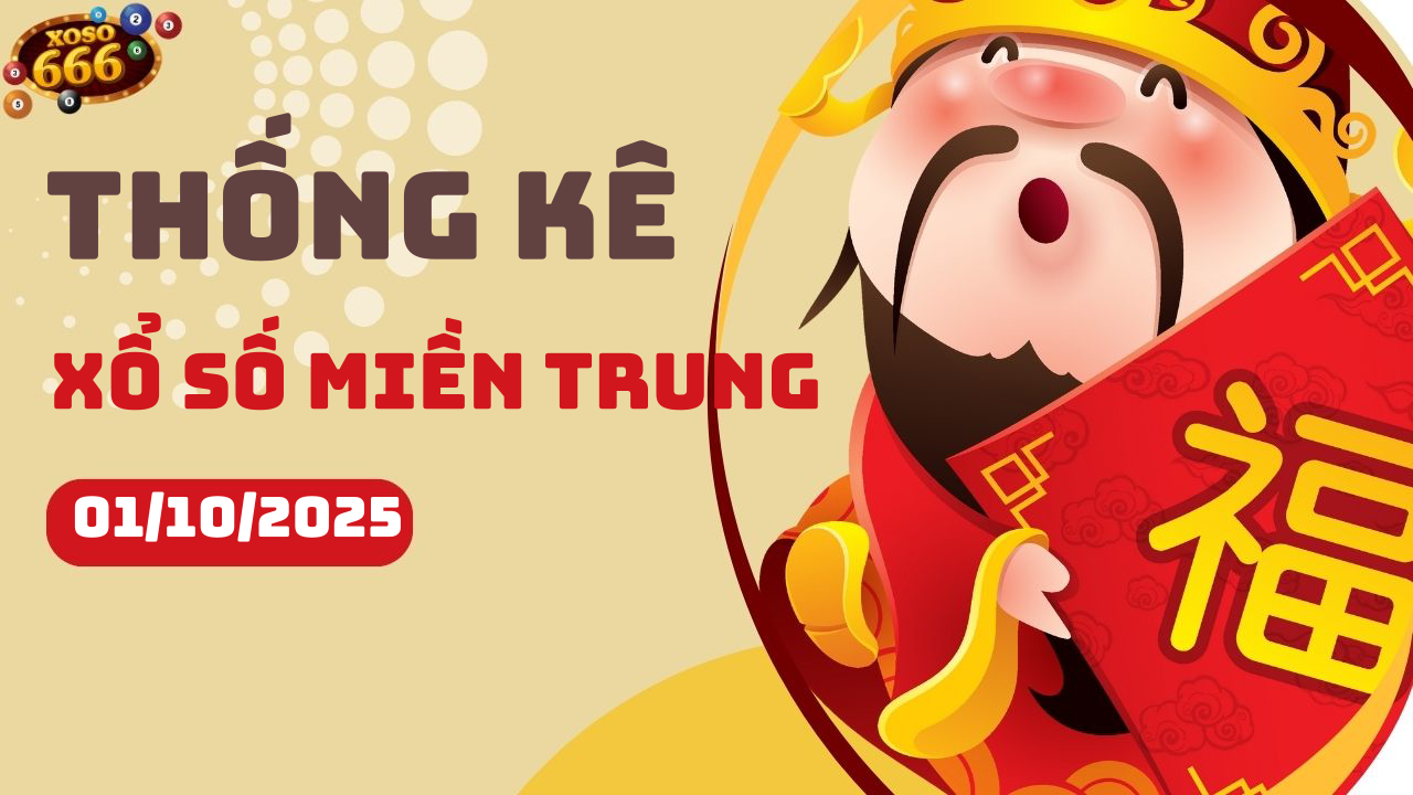 Thống kê XSMT 1/10/2025 - Phân tích xổ số miền Trung Thứ 4