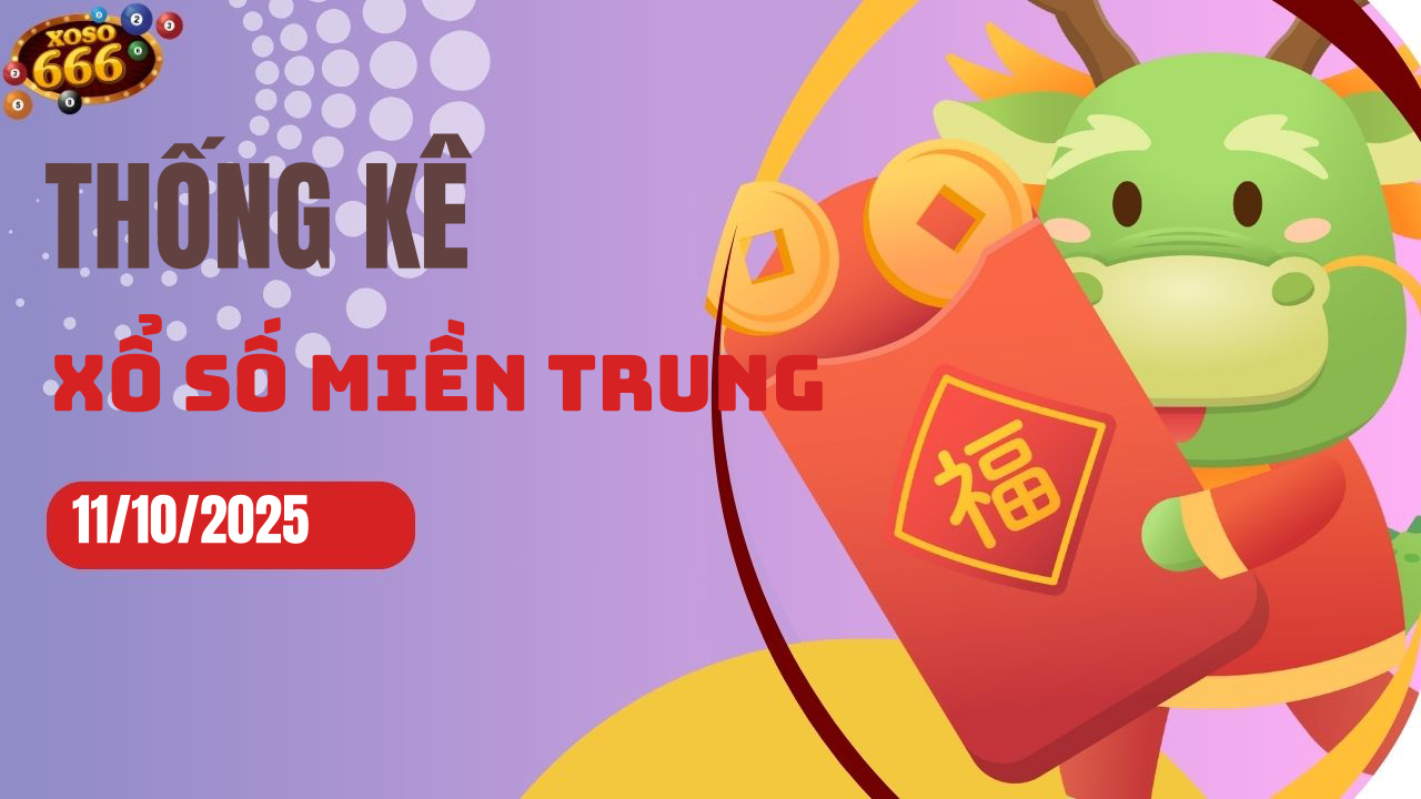 Thống kê XSMT 11/10/2025 - Phân tích xổ số miền Trung Thứ 7