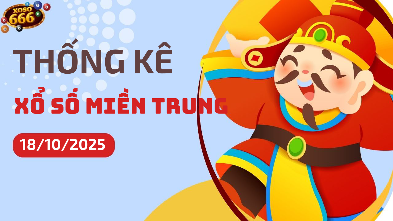 Thống kê XSMT 18/10/2025 - Phân tích xổ số miền Trung Thứ 7
