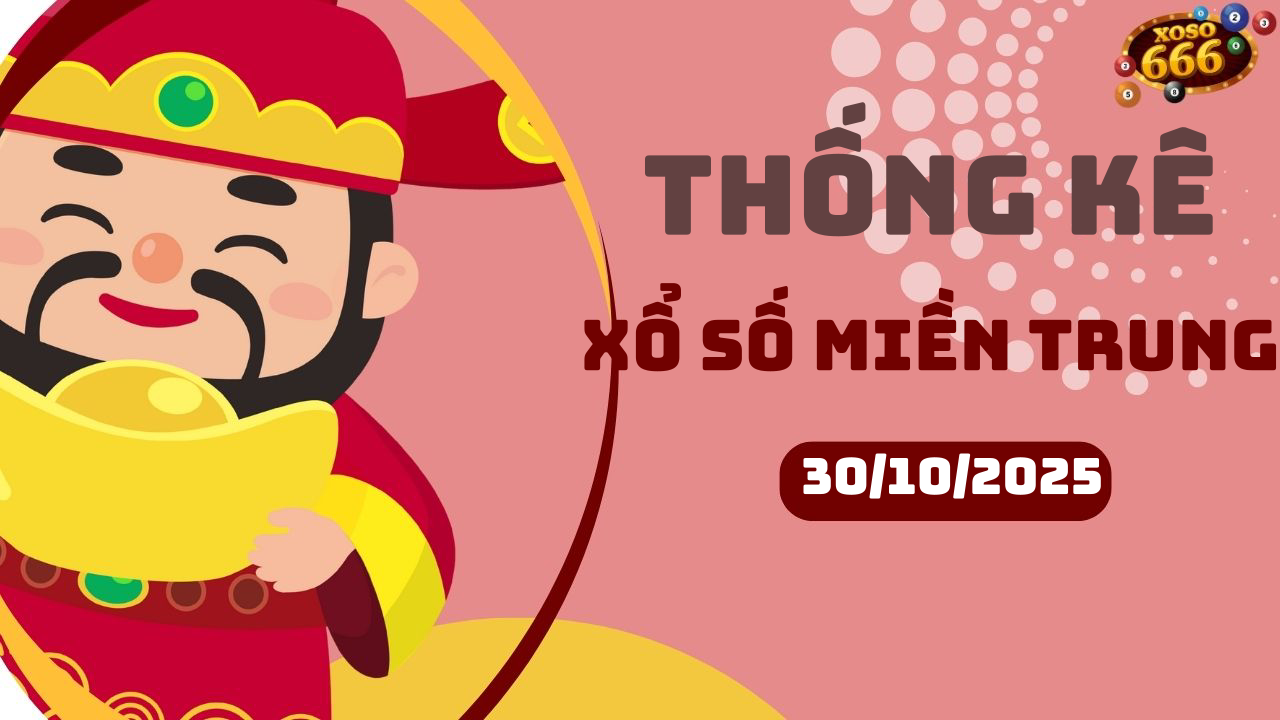 Thống kê XSMT 30/10/2025 - Phân tích xổ số miền Trung Thứ 5