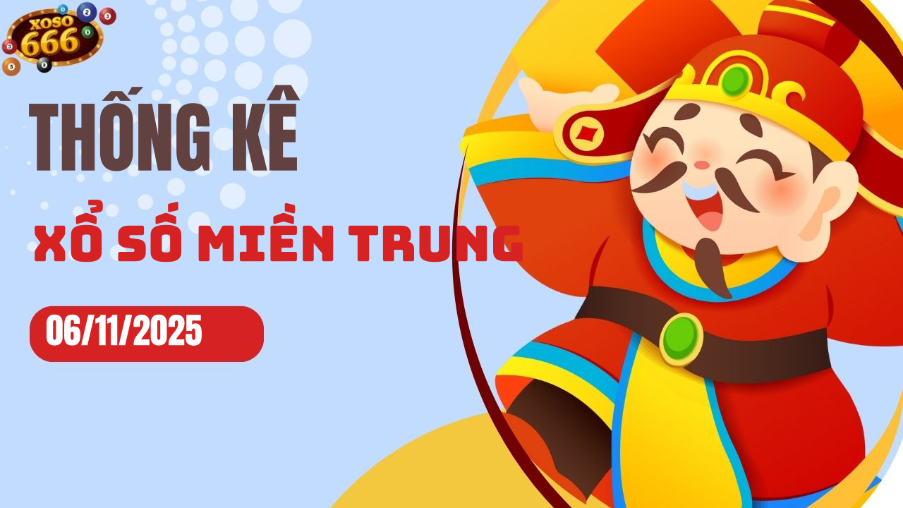 Thống kê XSMT 6/11/2025 - Phân tích xổ số miền Trung Thứ 5