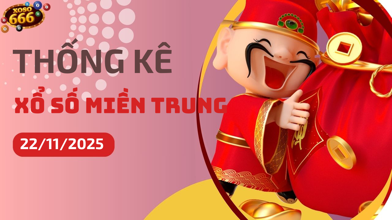 Thống kê XSMT 22/11/2025 - Phân tích xổ số miền Trung Thứ 7