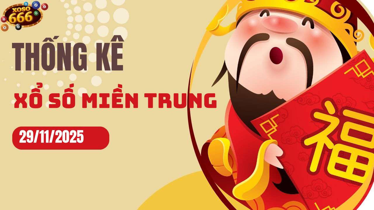 Thống kê XSMT 29/11/2025 - Phân tích xổ số miền Trung Thứ 7
