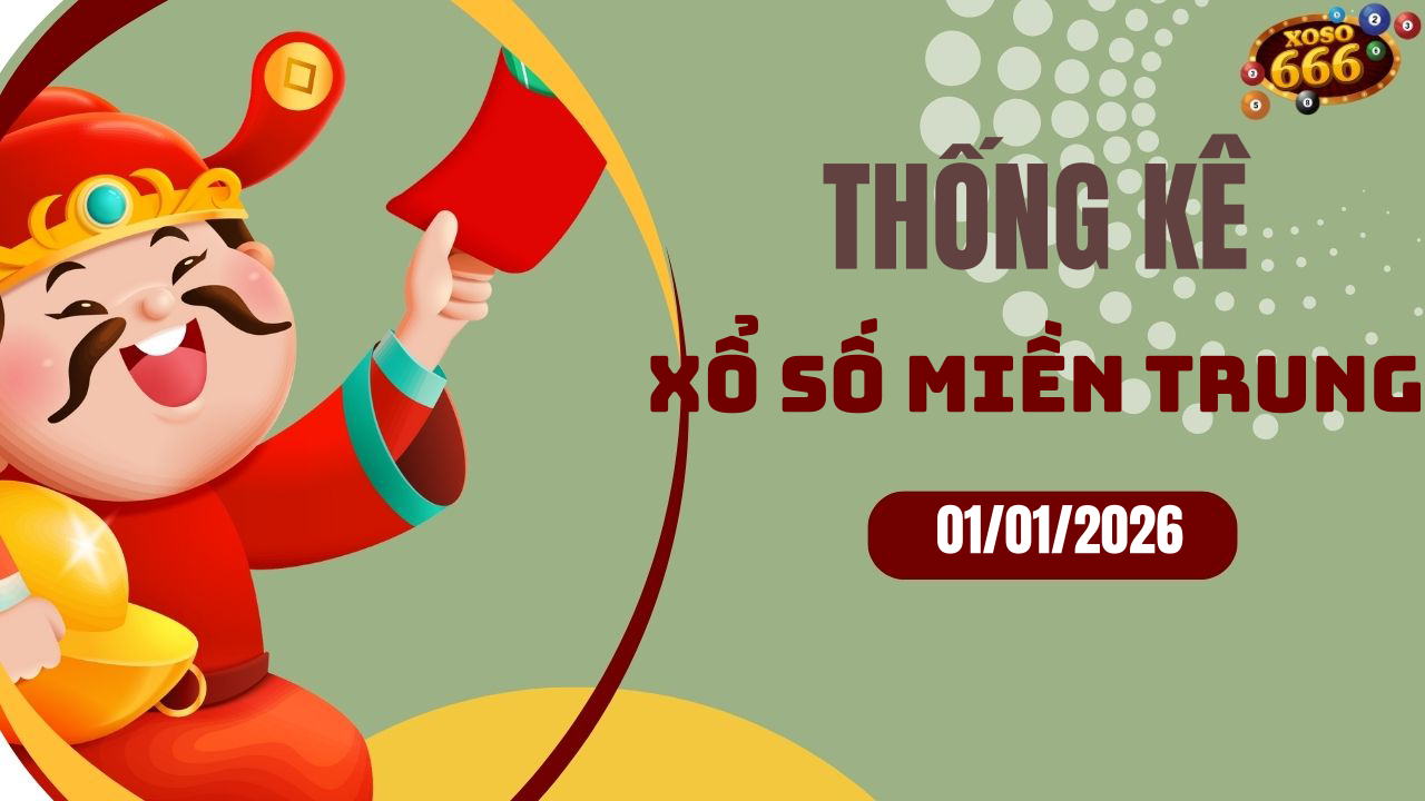 Thống kê XSMT 1/1/2026 - Phân tích xổ số miền Trung Thứ 5