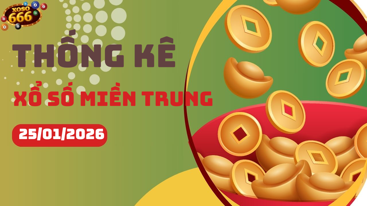Thống kê XSMT 25/1/2026 - Phân tích xổ số miền Trung Chủ nhật