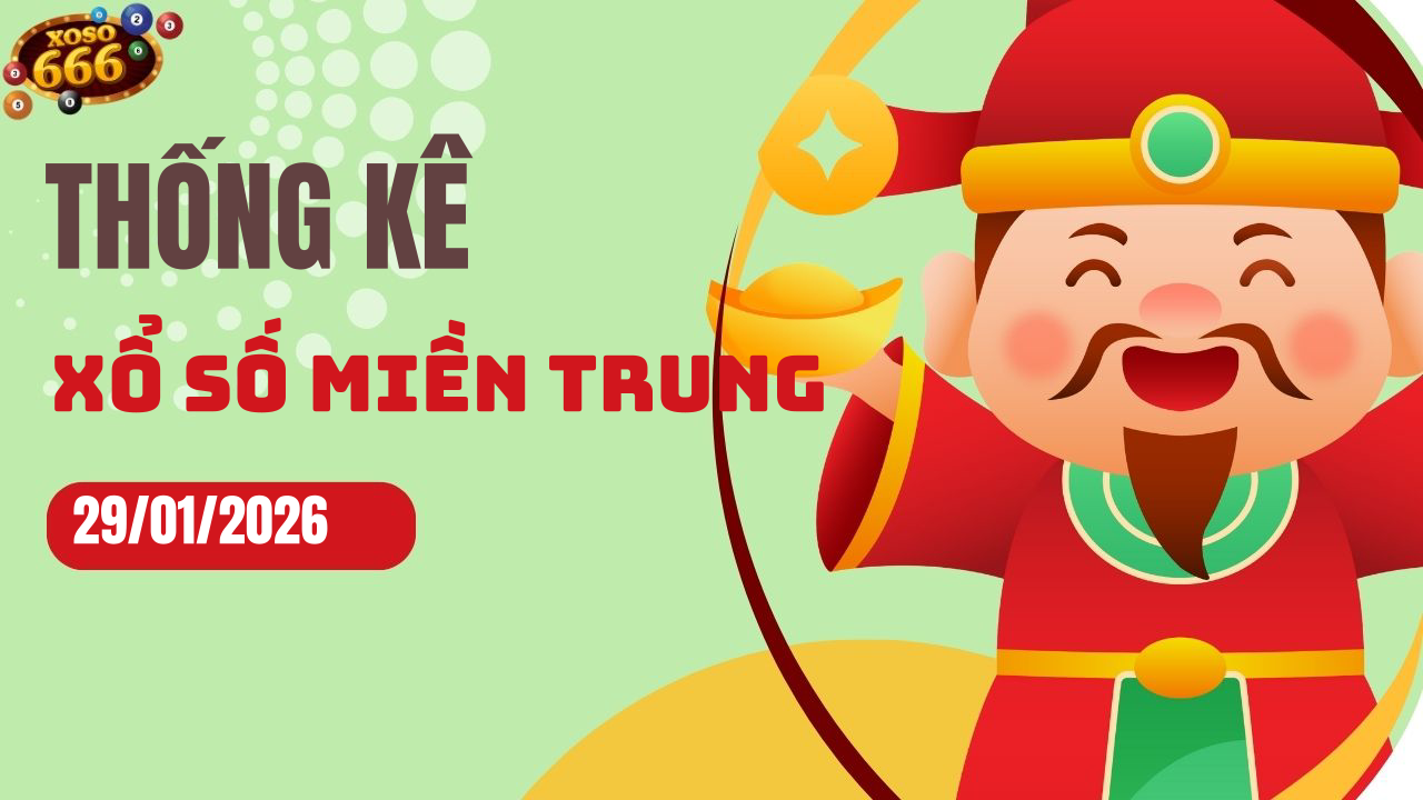 Thống kê XSMT 29/1/2026 - Phân tích xổ số miền Trung Thứ 5