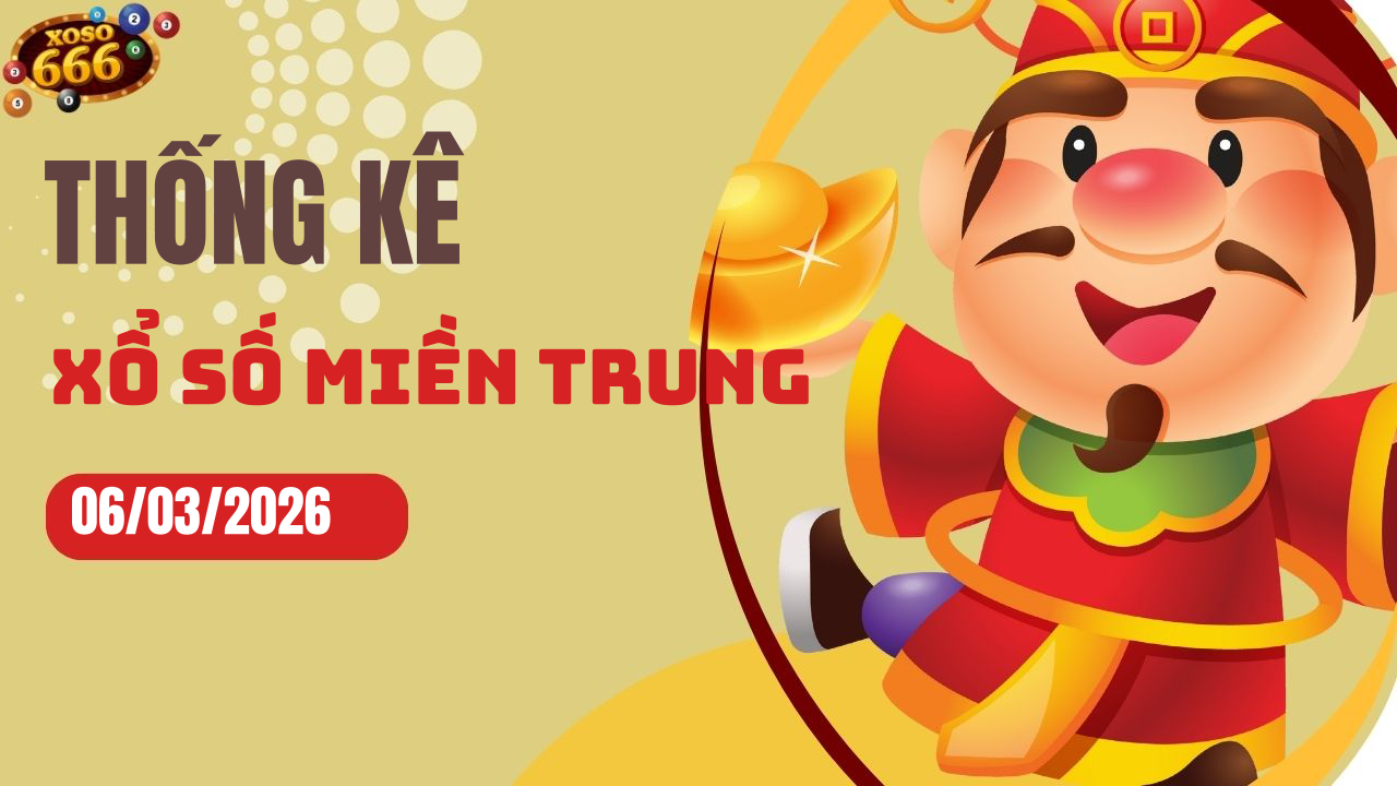 Thống kê XSMT 6/3/2026 - Phân tích xổ số miền Trung Thứ 6