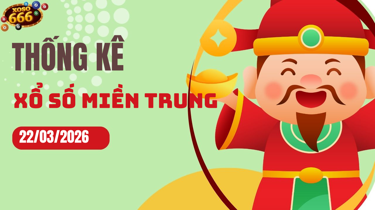 Thống kê XSMT 22/3/2026 - Phân tích xổ số miền Trung Chủ nhật