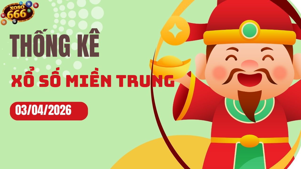 Thống kê XSMT 3/4/2026 - Phân tích xổ số miền Trung Thứ 6