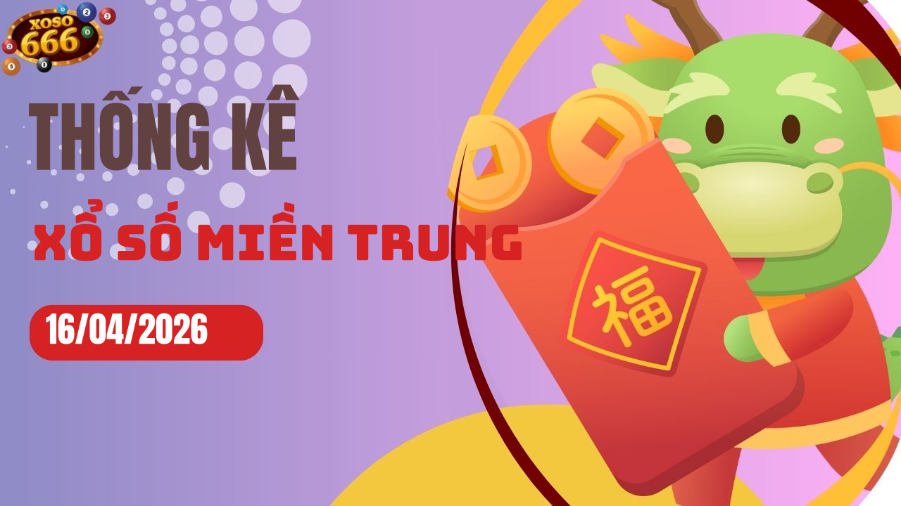 Thống kê XSMT 16/4/2026 - Phân tích xổ số miền Trung Thứ 5