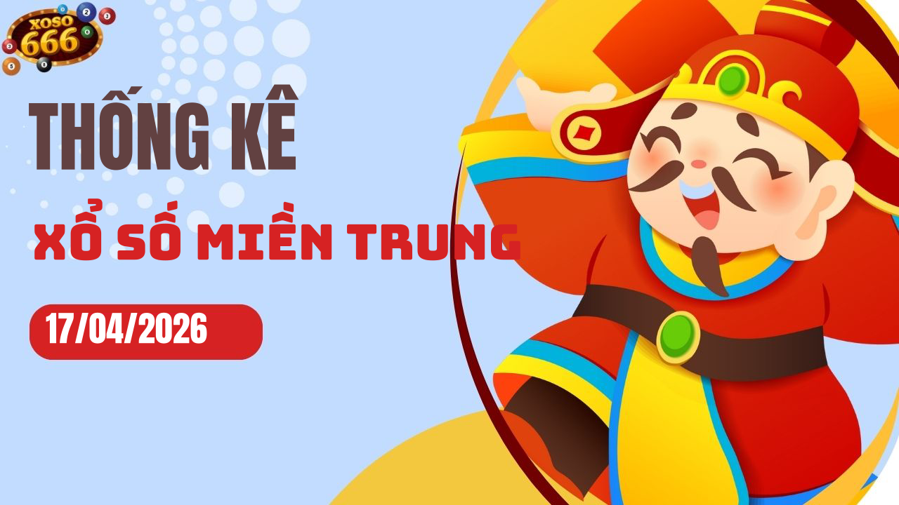 Thống kê XSMT 17/4/2026 - Phân tích xổ số miền Trung Thứ 6