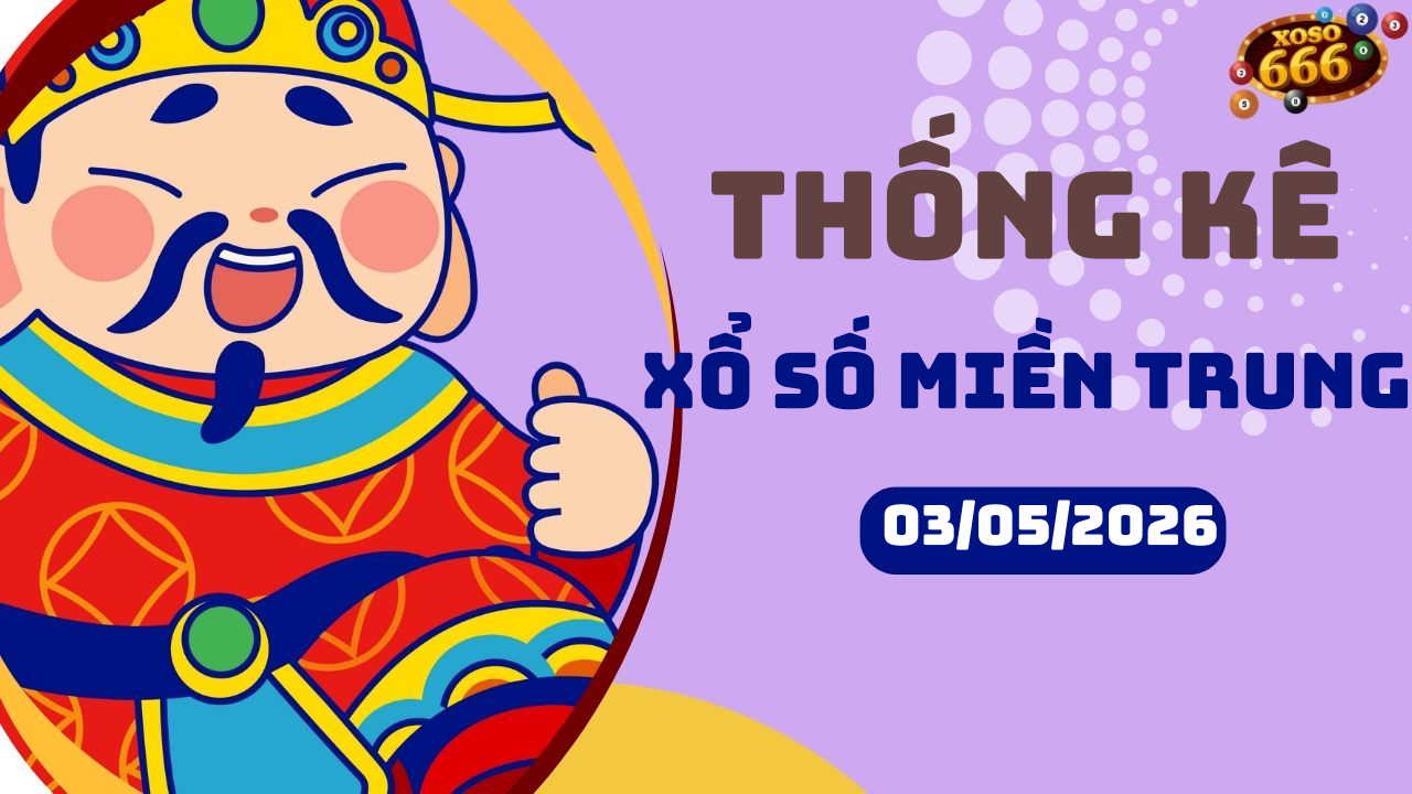 Thống kê XSMT 3/5/2026 - Phân tích xổ số miền Trung Chủ nhật