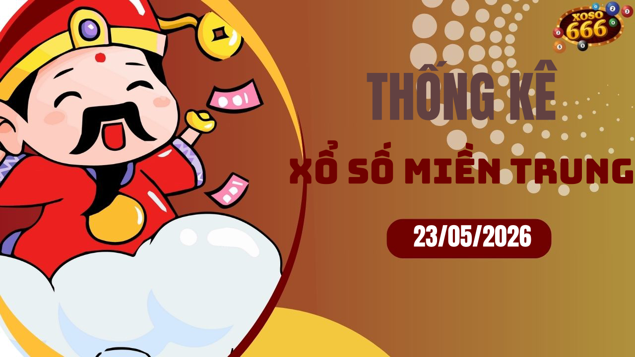 Thống kê XSMT 23/5/2026 - Phân tích xổ số miền Trung Thứ 7