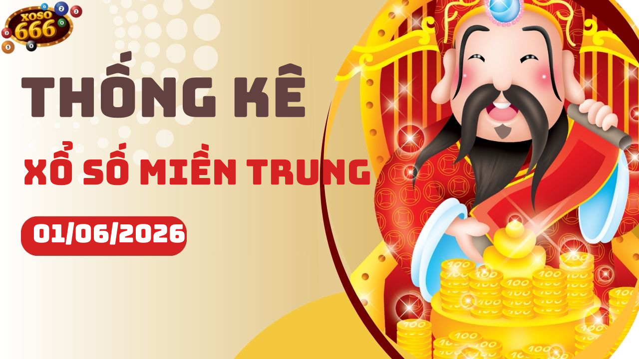 Thống kê XSMT 1/6/2026 - Phân tích xổ số miền Trung Thứ 2
