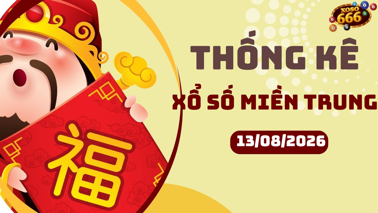 Thống kê XSMT 13/8/2026 - Phân tích xổ số miền Trung Thứ 5