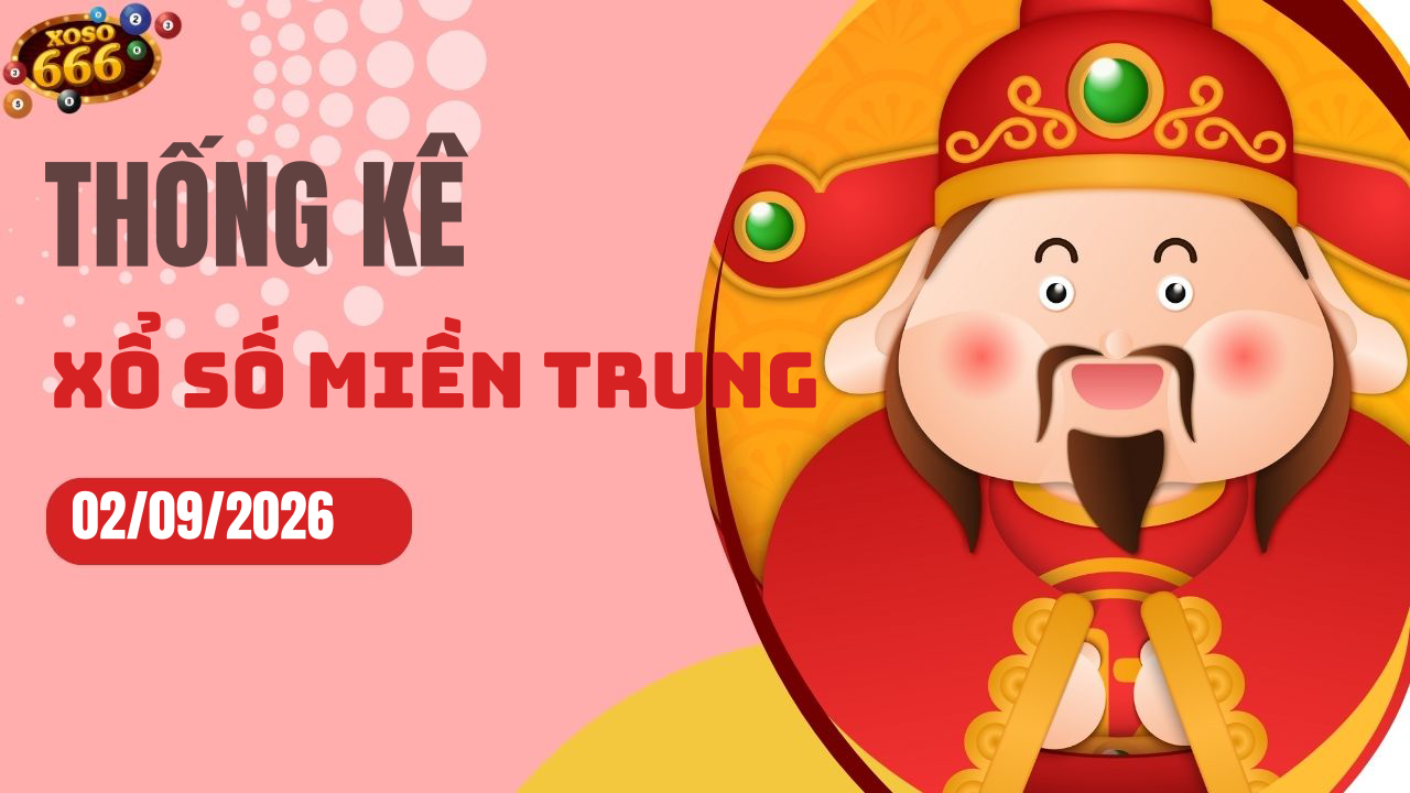 Thống kê XSMT 2/9/2026 - Phân tích xổ số miền Trung Thứ 4