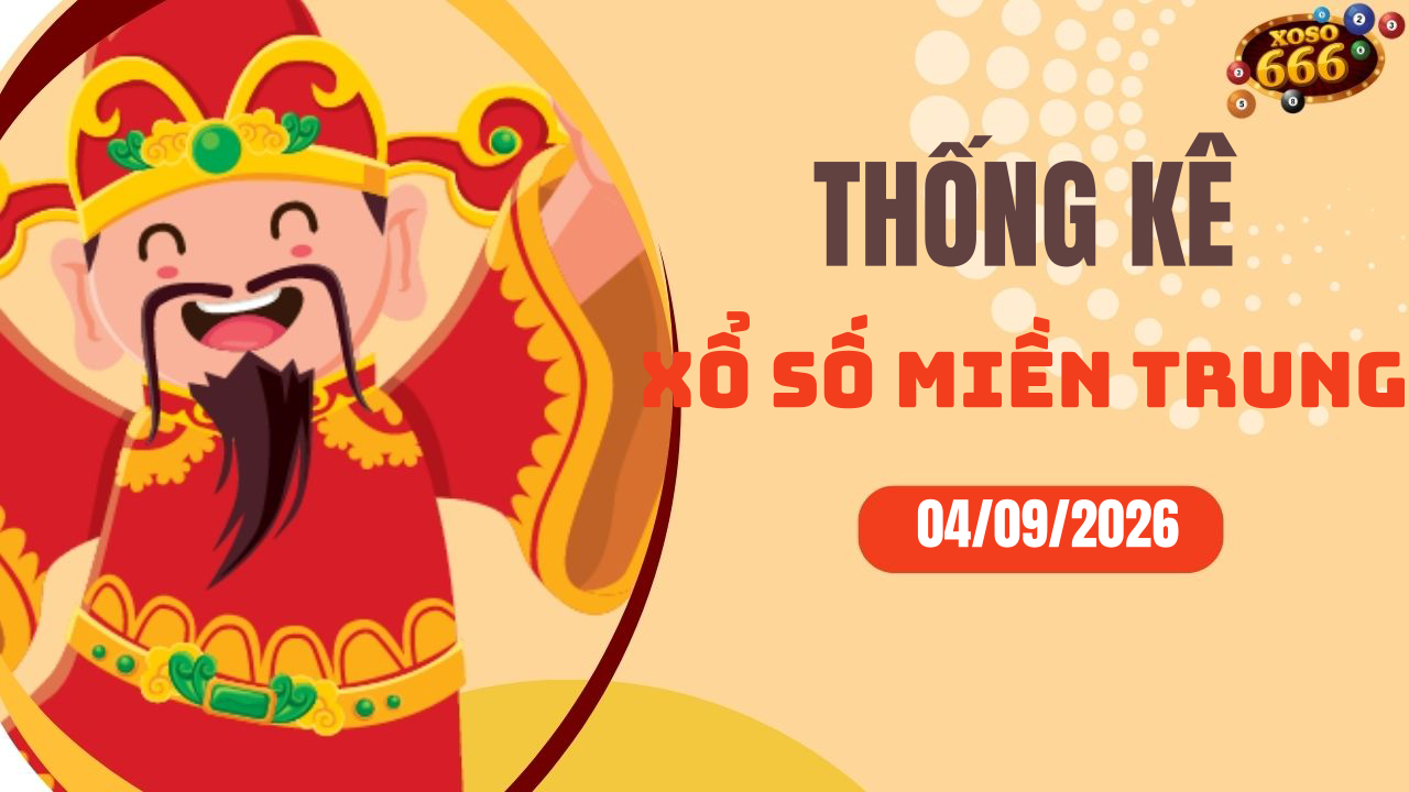 Thống kê XSMT 4/9/2026 - Phân tích xổ số miền Trung Thứ 6