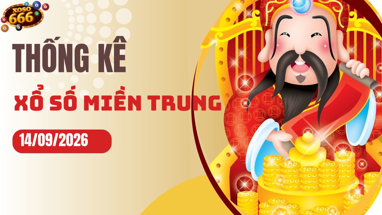 Thống kê XSMT 14/9/2026 - Phân tích xổ số miền Trung Thứ 2