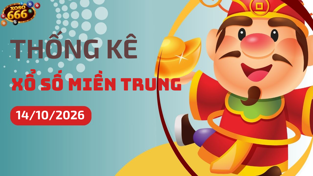 Thống kê XSMT 14/10/2026 - Phân tích xổ số miền Trung Thứ 4