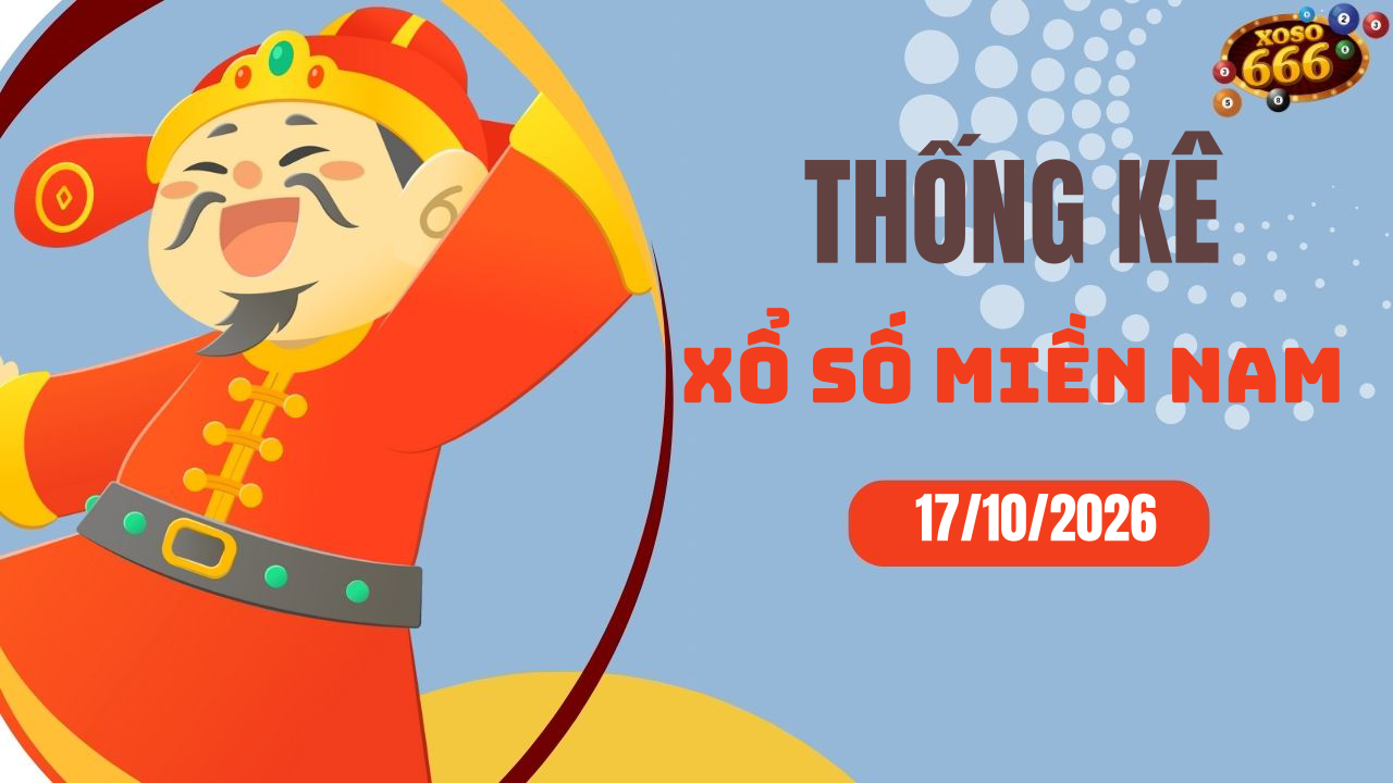 Thống kê XSMN 17/10/2026 - Phân tích xổ số miền Nam Thứ 7
