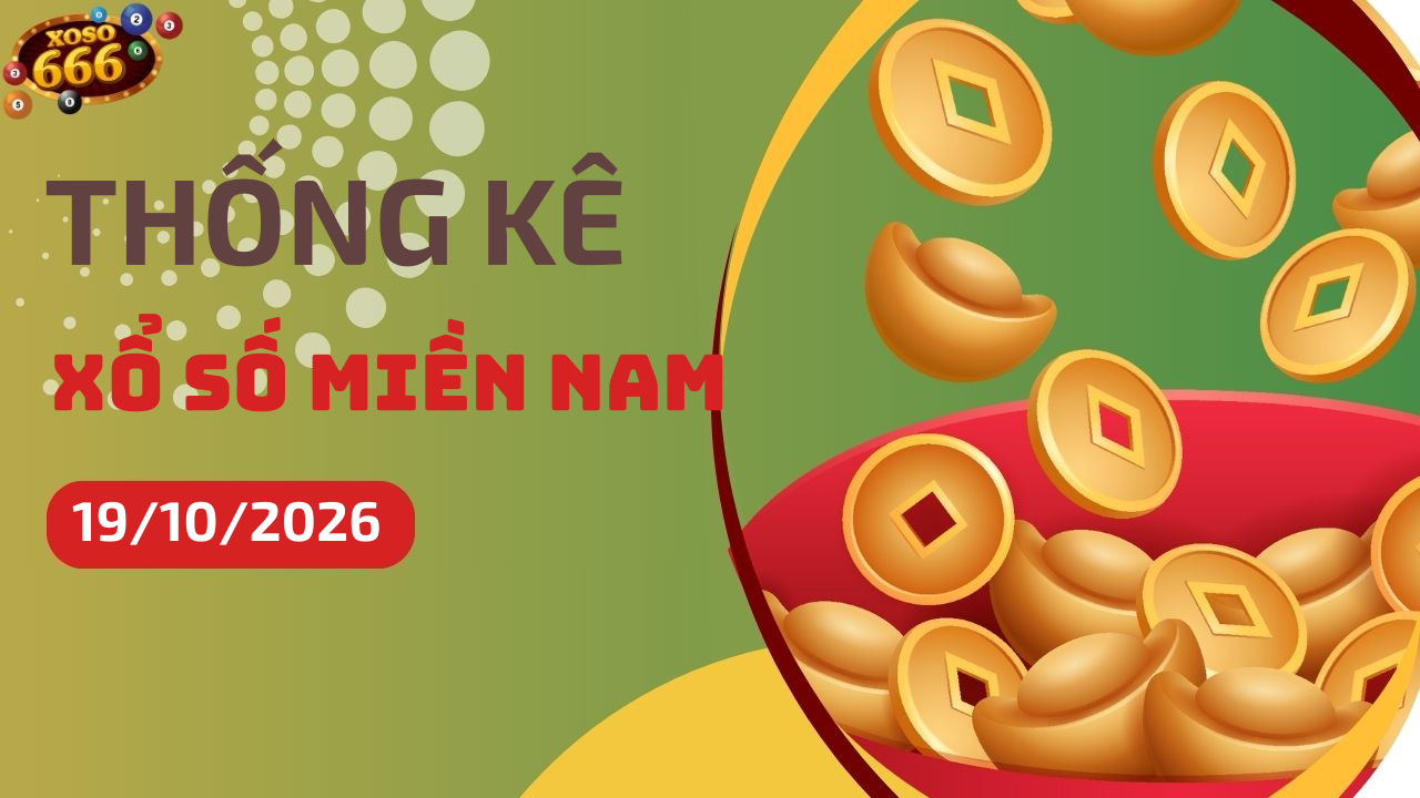 Thống kê XSMN 19/10/2026 - Phân tích xổ số miền Nam Thứ 2